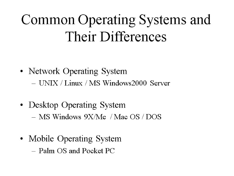 Common Operating Systems and Their Differences  Network Operating System UNIX / Linux /